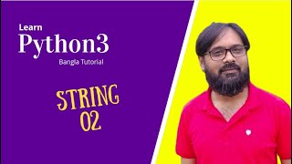 Learn Python3: Bangla Tutorial: Working With String 02