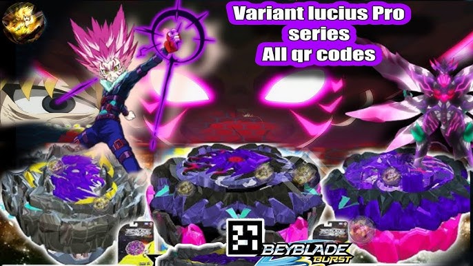 QR VARIANT LUCIUS PRO SERIES QR CODE + ALL LUCIUS BEYBLADE BURST