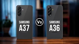 Samsung A37 Vs Samsung A36 Which One Is Better?
