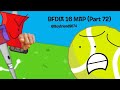 BFDIA 16 Respect To The Wicked MAP Part 72