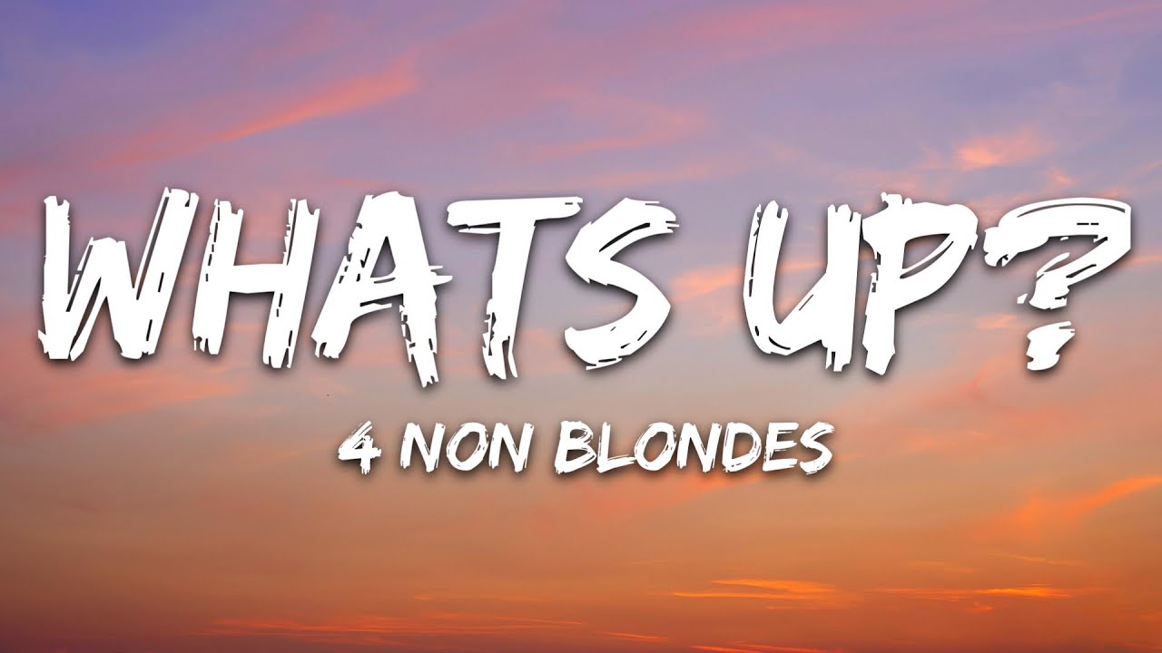 4 Non Blondes - What's Up (Lyrics)
