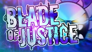 Geometry Dash | BLADE OF JUSTICE 100% [EXTREME DEMON] by Manix648 & LazerBlitz