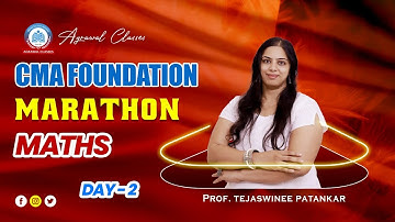 CMA FOUNDATION | DEC 24 Exam | MARATHON | MATHS DAY 1 | BY PROF.  TEJASWINEE PATANKAR