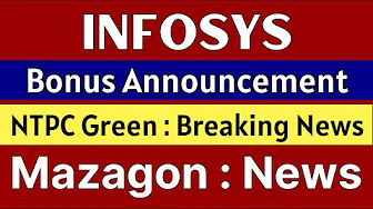INFOSYS share latest news 🚨 BONUS ANNOUNCEMENT 🚨 NTPC GREEN share • MAZAGON DOCK share latest news