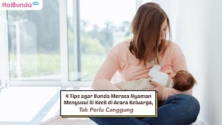 4 Tips Agar Bunda Merasa Nyaman Menyusui Si Kecil Di Acara Keluarga, Tak Perlu Canggung