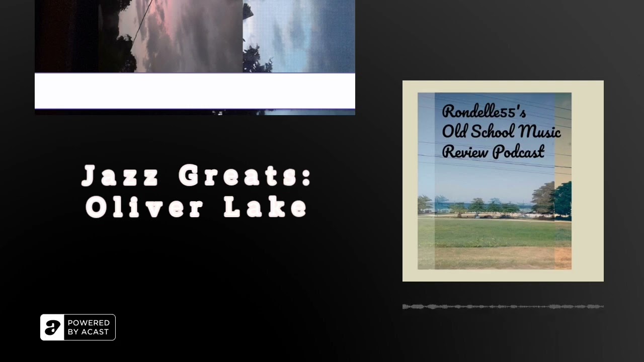 Jazz Greats: Oliver Lake