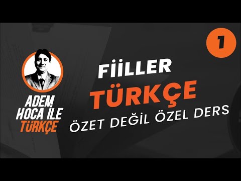 FİİLLER - 1 / Konu Anlatımı / Adem Hoca