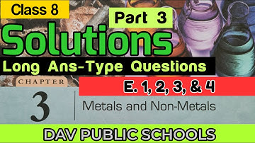 DAV class 8 Science Chapter 3 Metals and Non-metals - Solutions || Long Answer Type Questions