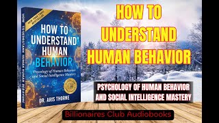HOW TO UNDERSTAND HUMAN BEHAVIOR: SOCIAL INTELLIGECE, PSYCHOLOGY OF HUMAN BEGAVIOR