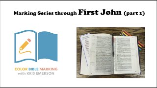 Color Bible Marking - I John 1 - (Part 1 of 9)