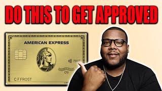 Get APPROVED For The Amex Gold Card In 2024 By Doing THIS