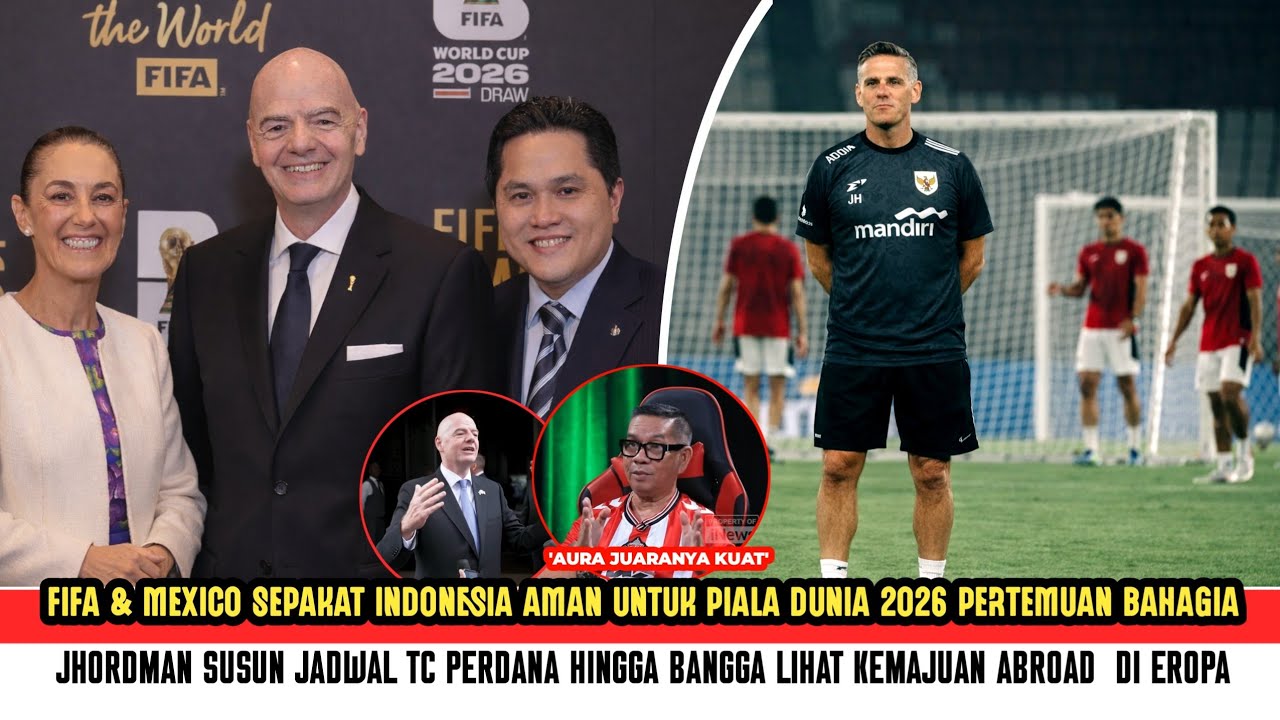 🔥 AURA PIALA DUNIA! Pertemuan singkat FIFA & MEXICO buat INDO BAHAGIA~JHerdman Membara jelang TC❓️
