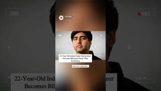 22-Year-Old Indian-Origin Entrepreneur Becomes Billionaire Faster Than Zuckerberg