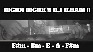 DIGIDI DIGIDI !! D.J ILHAM !! HOW TO PLAY CHORDS TUTORIAL GUITAR