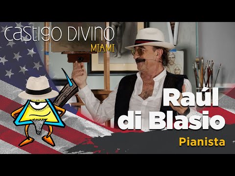 Castigo Divino: Raúl Di Blasio, el Piano de America