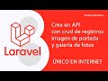 Api con laravel 8 - crea un crud que admita foto de portada y galería de fotos, (ÚNICO EN INTERNET)