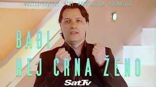 Bađi - Hej crna ženo