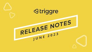 Kick off summer with Triggre's updated Automation Flow Overview! | Release Notes June 2023