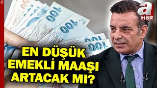 En Düşük Emekli Maaşı Artacak Mı? Faruk Erdemden Önemli Açıklamalar A Haber