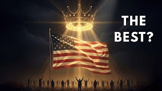 Why Americans Think They’re the Best (Explained)