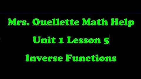 Math 3 Unit 1 Lesson 5 Inverse Functions