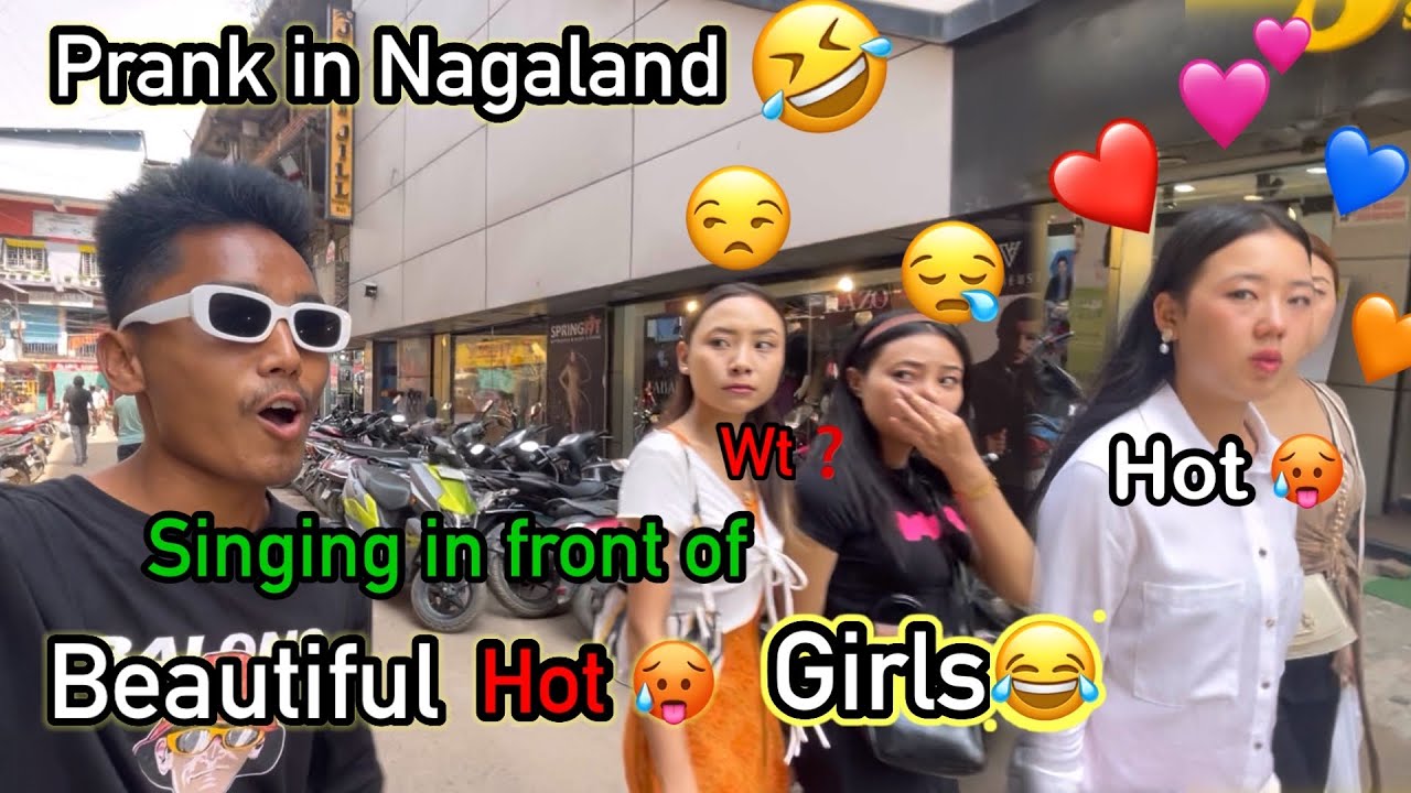 Prank with Nagaland Beautiful Hot🥵 Girls😆|| singing and Dance prank in Nagaland / D Total Blast