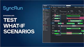 10. Production Simulation Software: Test What-If Scenarios with Syncrun APS