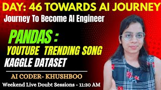 Day 46: Python PANDAS - Youtube Trending Song Dataset | Step by Step Examples | Complete AI Journey