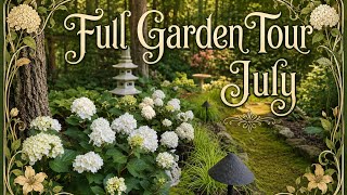FULL GARDEN TOUR | JULY ☀️💦✨New Facebook Group and Etsy Shop! 