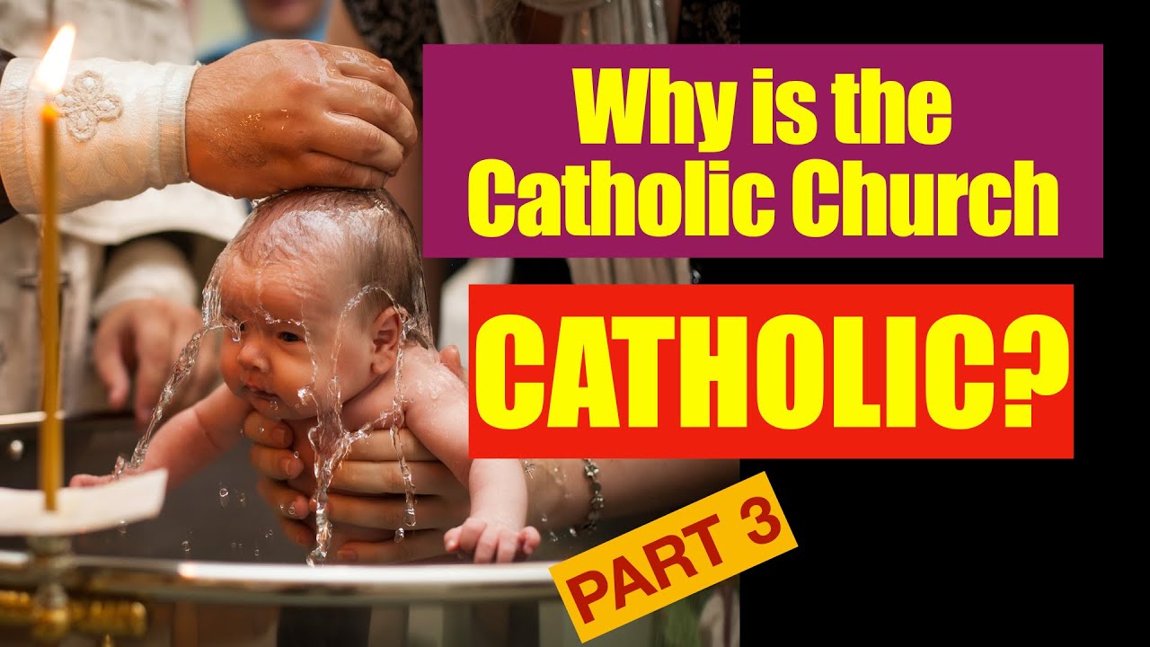 Why Is The Catholic Church Catholic YouTube