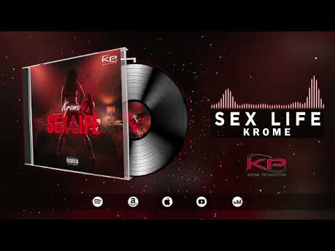 Krome - Sex Life [Offcial Audio]