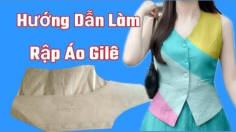 176/Hướng Dẫn Cách Cắt Rập Áo Gilê Đơn Giản Dễ Hiểu/@utgomtv7311