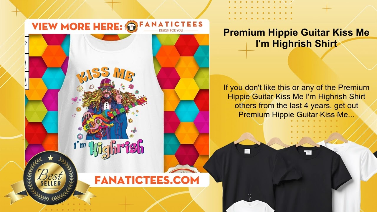 Premium Hippie Guitar Kiss Me I'm Highrish Shirt