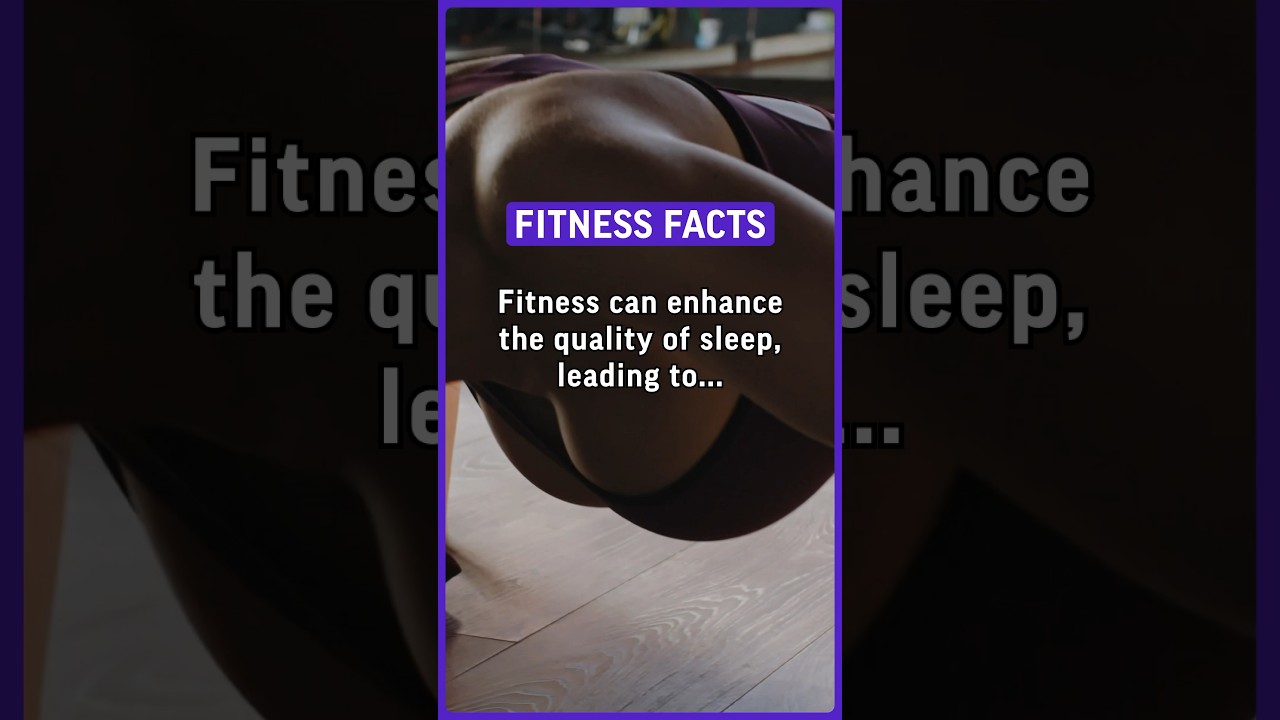 Fitness can enhance the quality of sleep, leading to more restorative rest. 