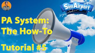 SimAirport : Understanding The PA System & Using Pax Flow : Tutorial #5 screenshot 2