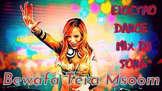 Bewafa Tera Masoom Chehra (EDM MIX) Dj Pabitra