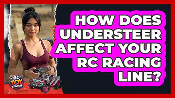 How Does Understeer Affect Your RC Racing Line? - RC Toy Central