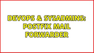 Famous DevOps & SysAdmins: Postfix mail forwarder (2 Solutions!!) Wealth