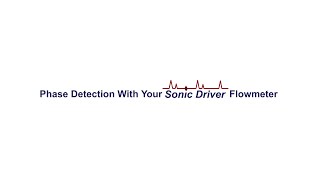 Phase Detection With Your Sonic Driver Flowmeter