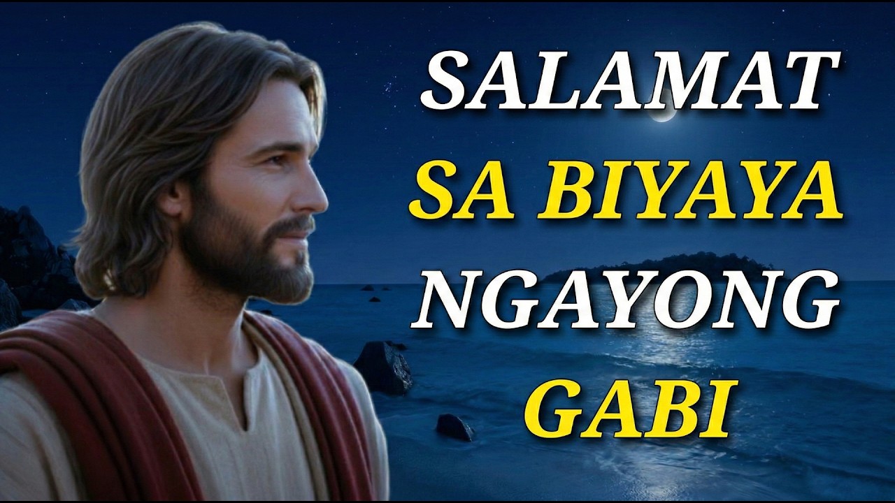Panalangin sa GABI | Salamat PANGINOON sa mga BIYAYA ng araw na ito: PAGPAPALA sa bawat tahanan
