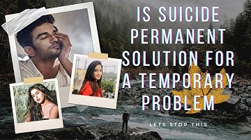 Is Suicide Permanent Solution for A Temporary Problem || What will happen if you Die