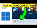 How To Remove Weather From Taskbar on Windows 11(EASY)