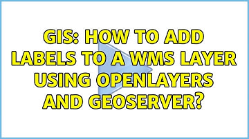 GIS: How to add labels to a WMS layer using OpenLayers and GeoServer?