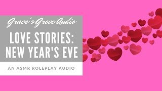 ASMR ❤️ | Love Stories: New Years Eve [Strangers to Lovers] screenshot 5