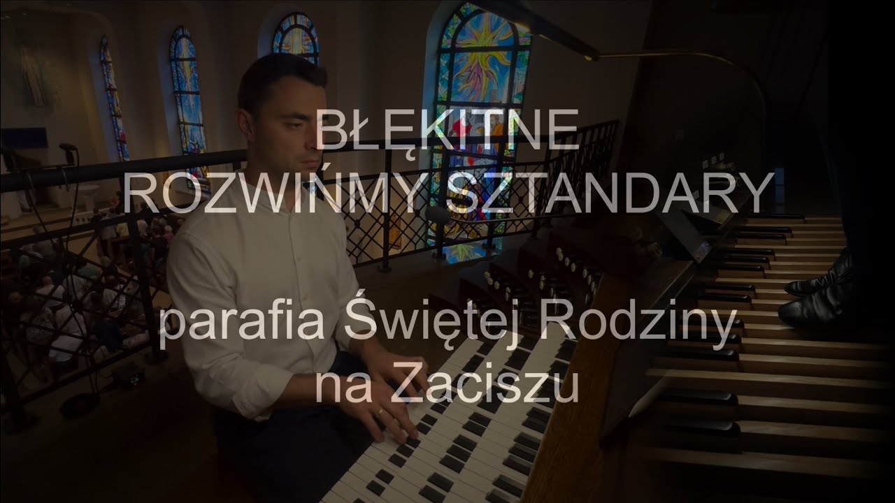 Błękitne rozwińmy sztandary | organy Paweł Moszkowicz