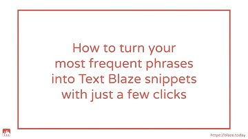 How to turn your most frequent phrases into Text Blaze snippets with just a few clicks