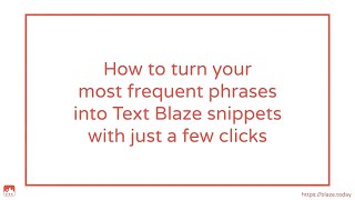 How to turn your most frequent phrases into Text Blaze snippets with just a few clicks screenshot 5