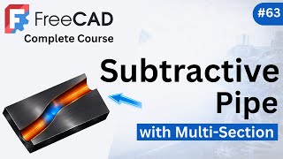 FreeCAD Tutorial #63 — Subtractive Pipe with Multi-Section Explained