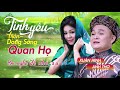 Xuân Hinh & Anh Thơ - Tình Yêu Trên Dòng Sông Quan Họ | Song Ca Quan Họ Bắc Ninh