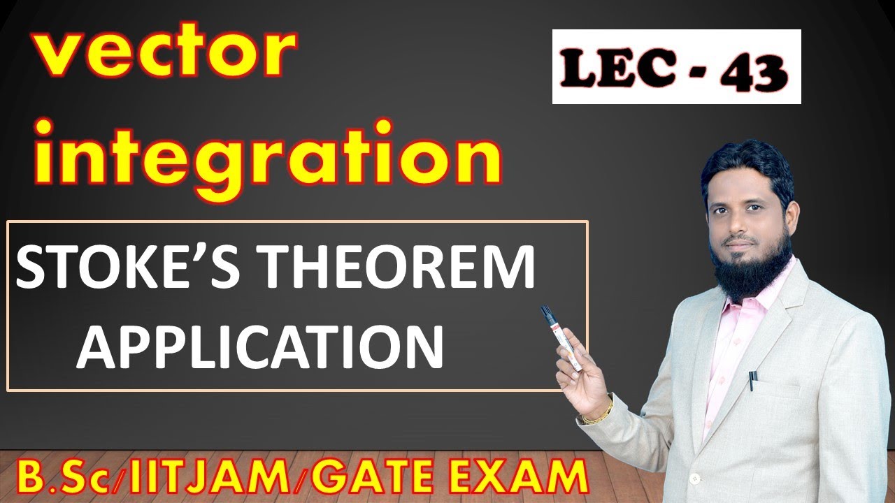 LEC - 43 STOKES theorem applications  
